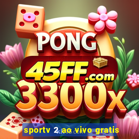 sportv 2 ao vivo gratis